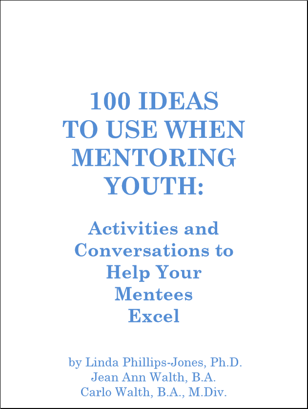 «100 Ideas to Use when Mentoring Youth» by Linda Phillips-Jones